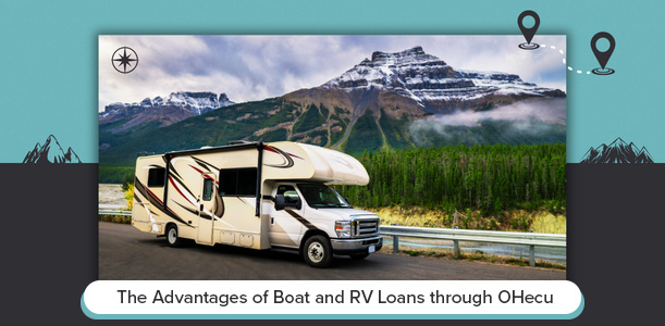 The Numerous Advantages of Boat and RV Loans Through OHecu